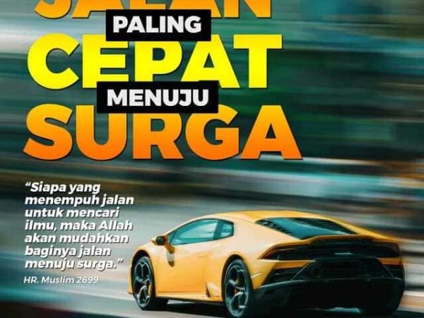 Menuntut Ilmu, Jalan Paling Cepat Menuju Surga